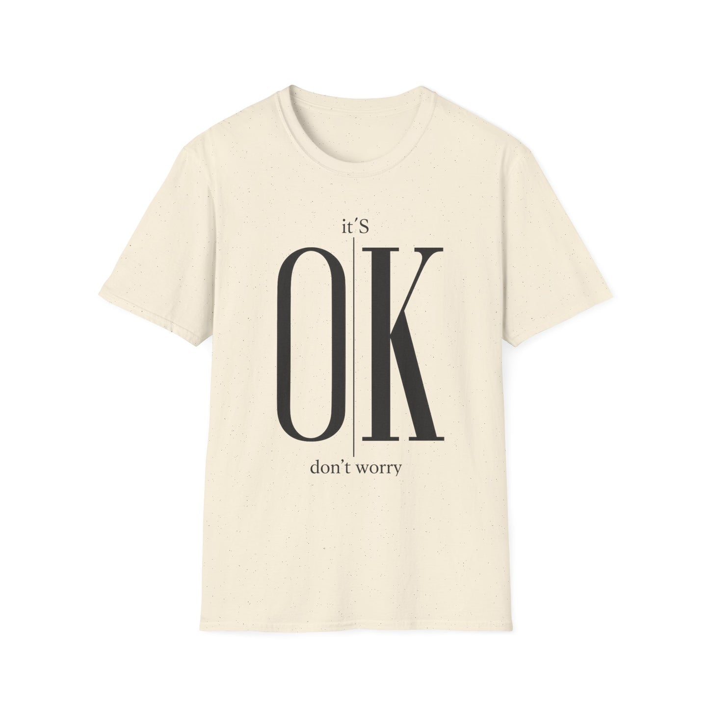 Minimalist “It’s OK Don’t Worry” T-Shirt – Motivational Graphic Tee, Positive Mental Health Shirt, Anxiety Awareness Unisex Top
