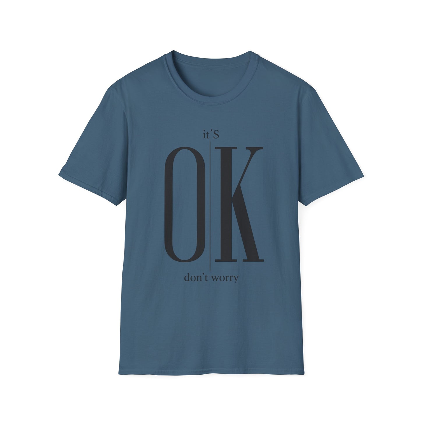 Minimalist “It’s OK Don’t Worry” T-Shirt – Motivational Graphic Tee, Positive Mental Health Shirt, Anxiety Awareness Unisex Top