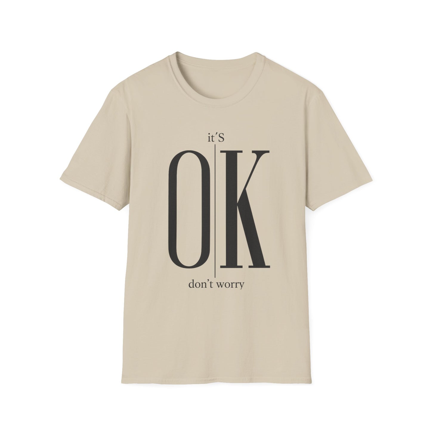 Minimalist “It’s OK Don’t Worry” T-Shirt – Motivational Graphic Tee, Positive Mental Health Shirt, Anxiety Awareness Unisex Top