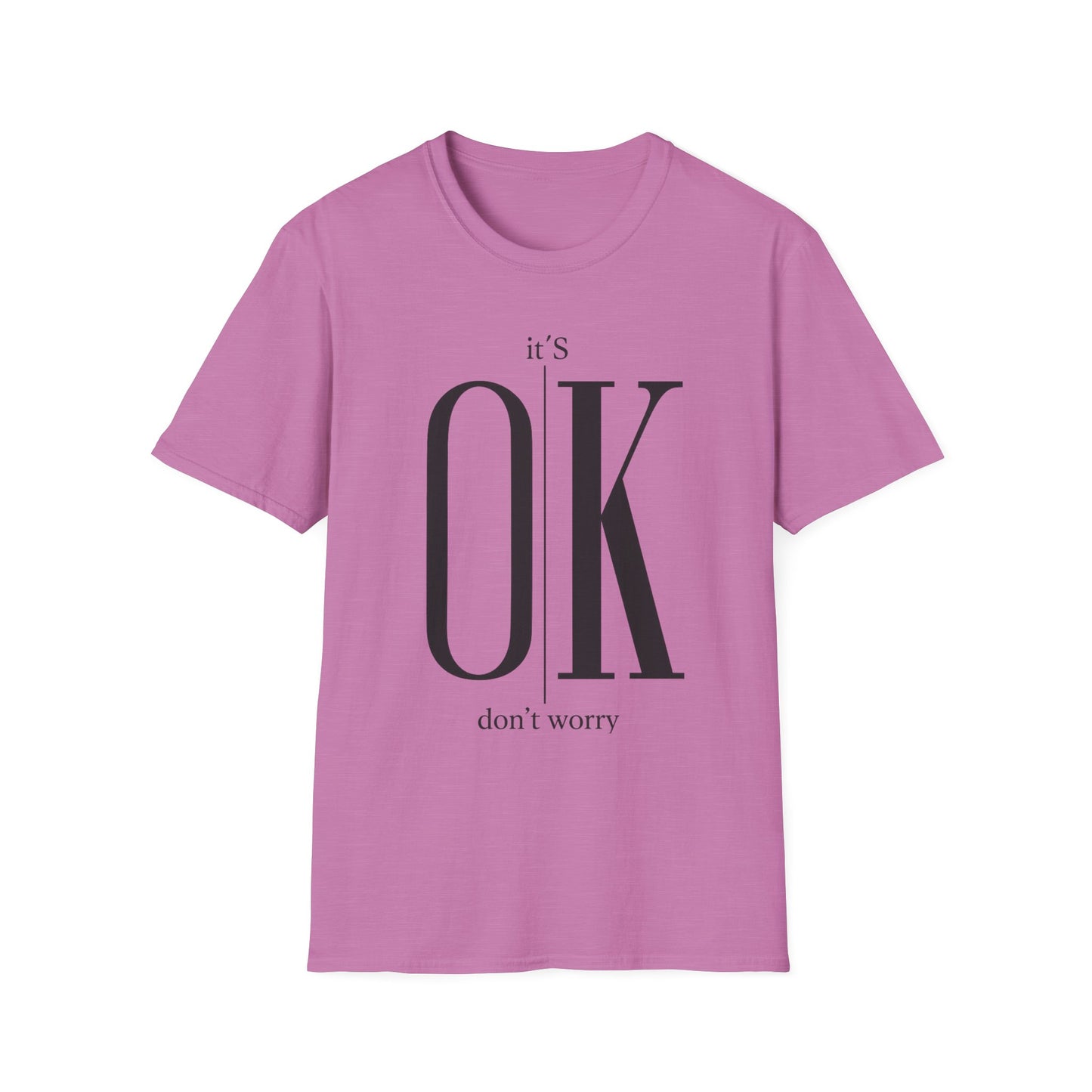 Minimalist “It’s OK Don’t Worry” T-Shirt – Motivational Graphic Tee, Positive Mental Health Shirt, Anxiety Awareness Unisex Top