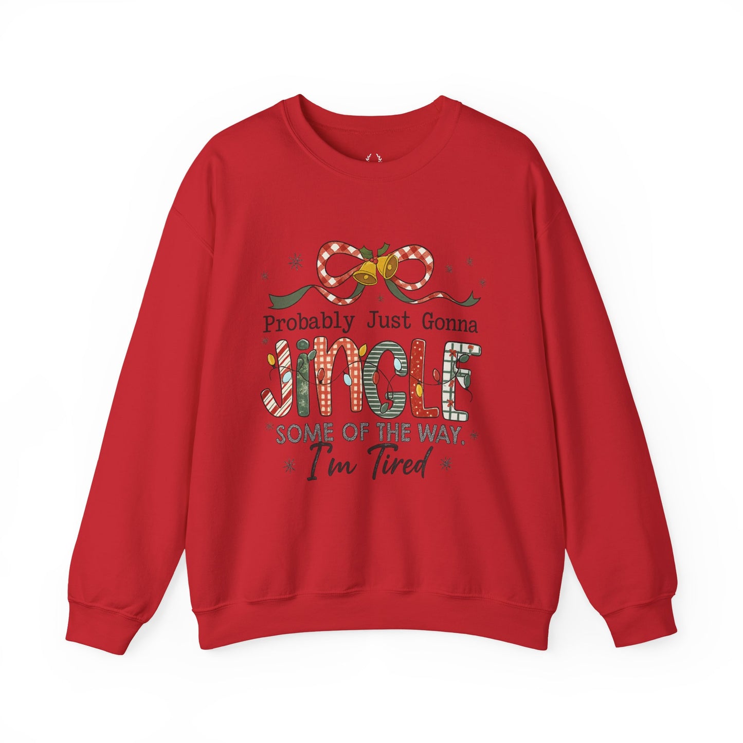 Probably Just Gonna Jingle Some of the Way Sweatshirt – Funny Christmas Holiday Sweater