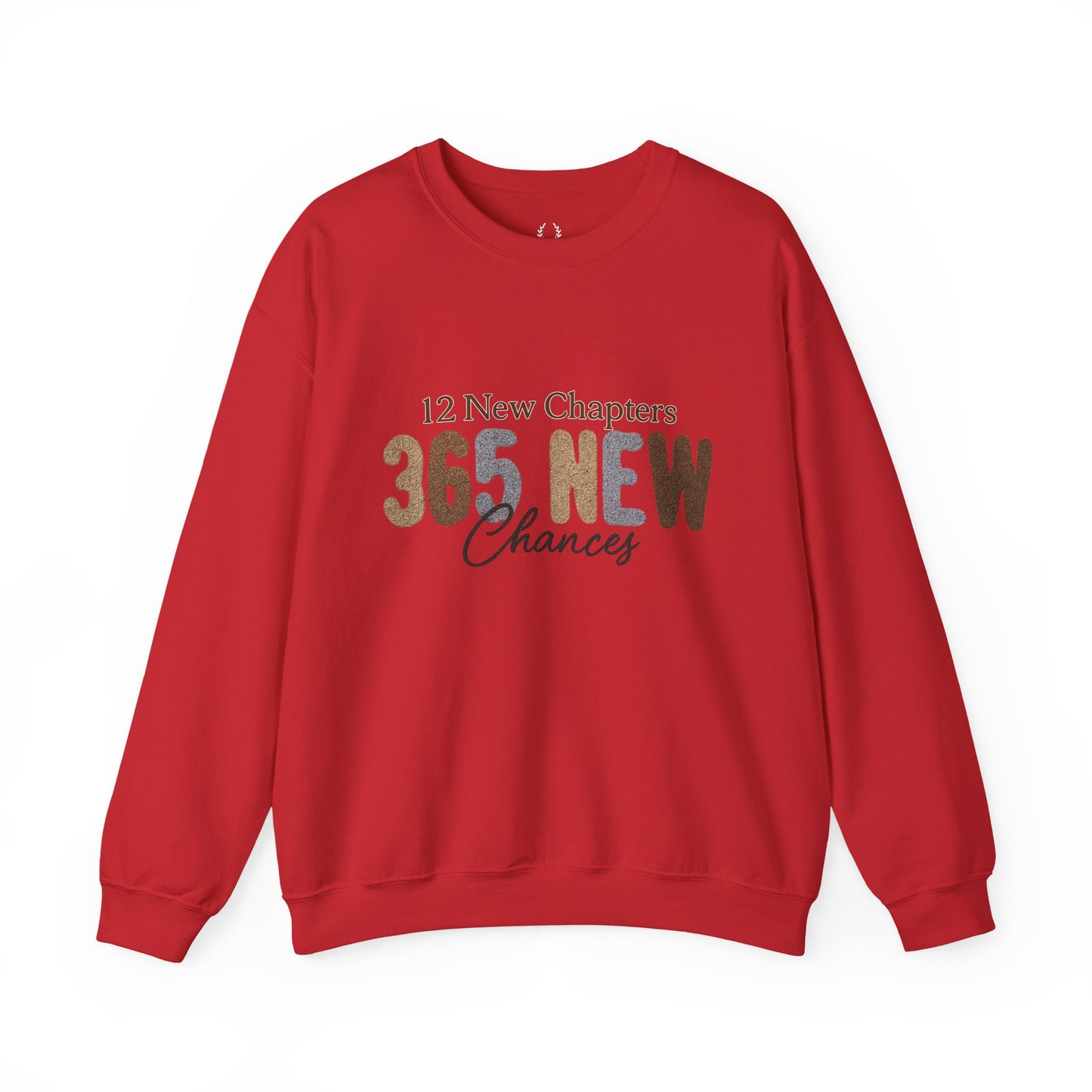 Inspirational Quote Sweatshirt | 365 New Chances | Unisex Crewneck