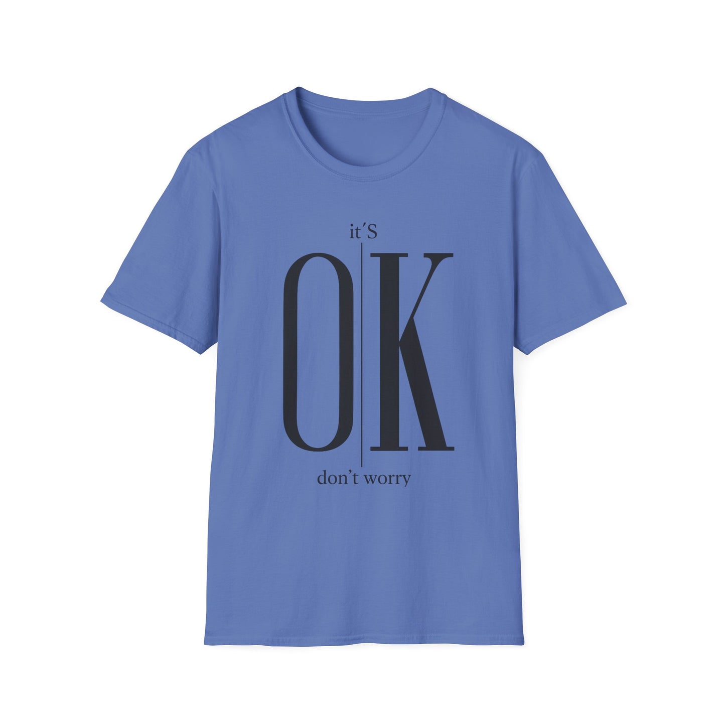 Minimalist “It’s OK Don’t Worry” T-Shirt – Motivational Graphic Tee, Positive Mental Health Shirt, Anxiety Awareness Unisex Top