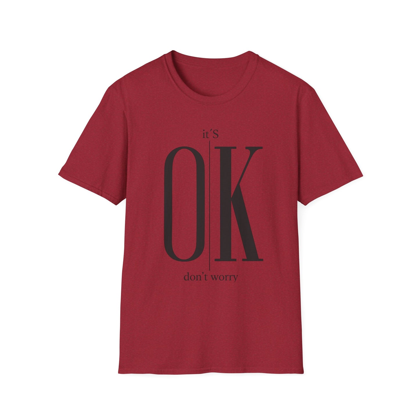 Minimalist “It’s OK Don’t Worry” T-Shirt – Motivational Graphic Tee, Positive Mental Health Shirt, Anxiety Awareness Unisex Top