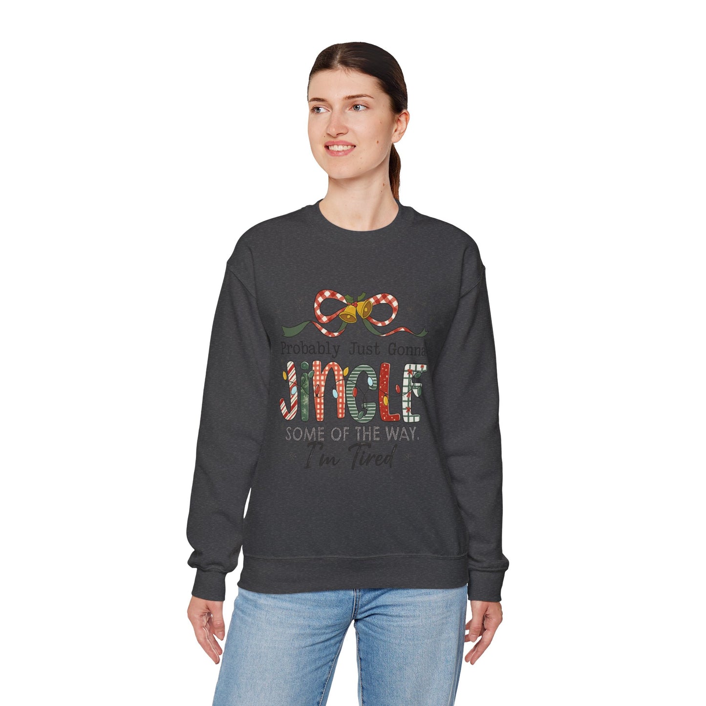 Probably Just Gonna Jingle Some of the Way Sweatshirt – Funny Christmas Holiday Sweater