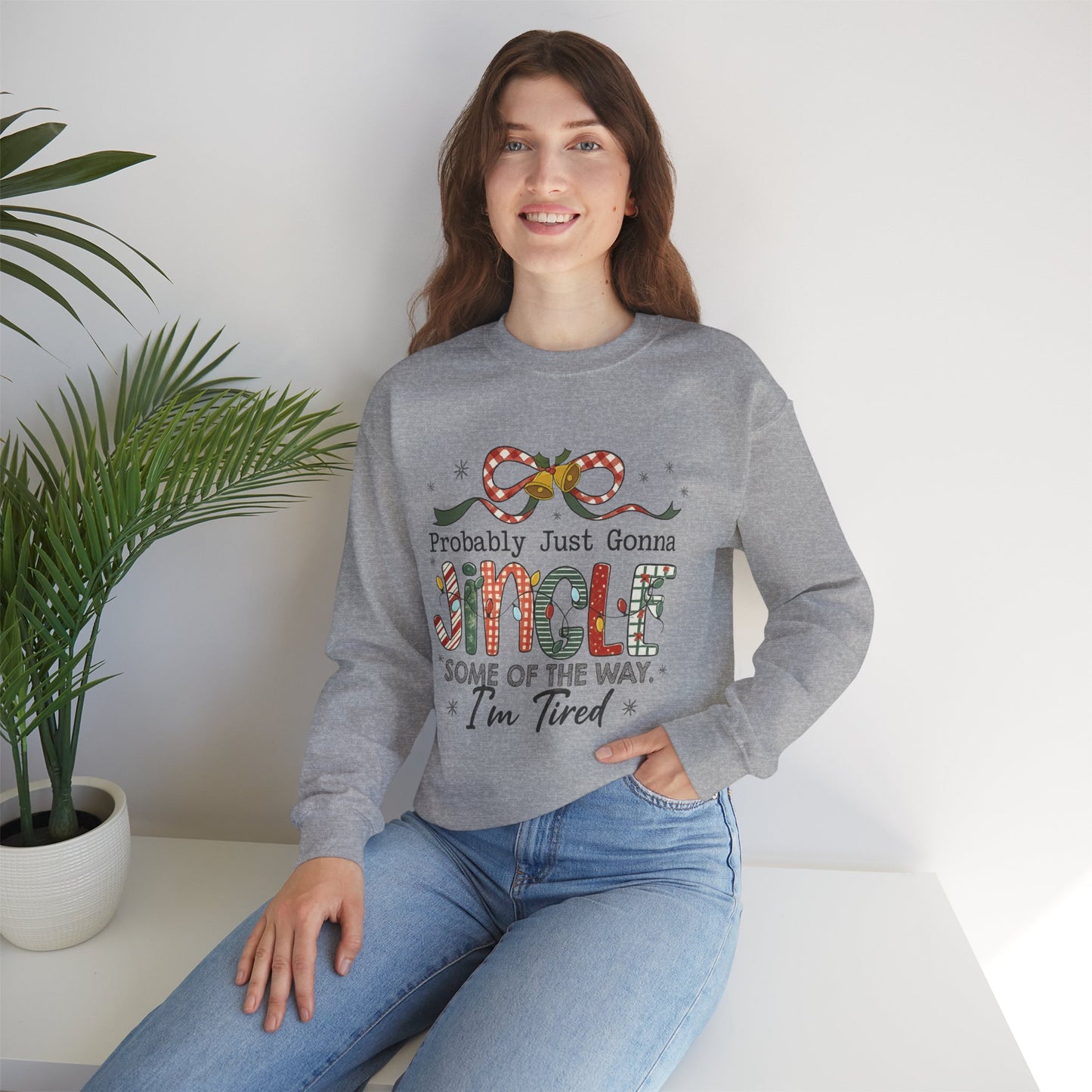 Probably Just Gonna Jingle Some of the Way Sweatshirt – Funny Christmas Holiday Sweater