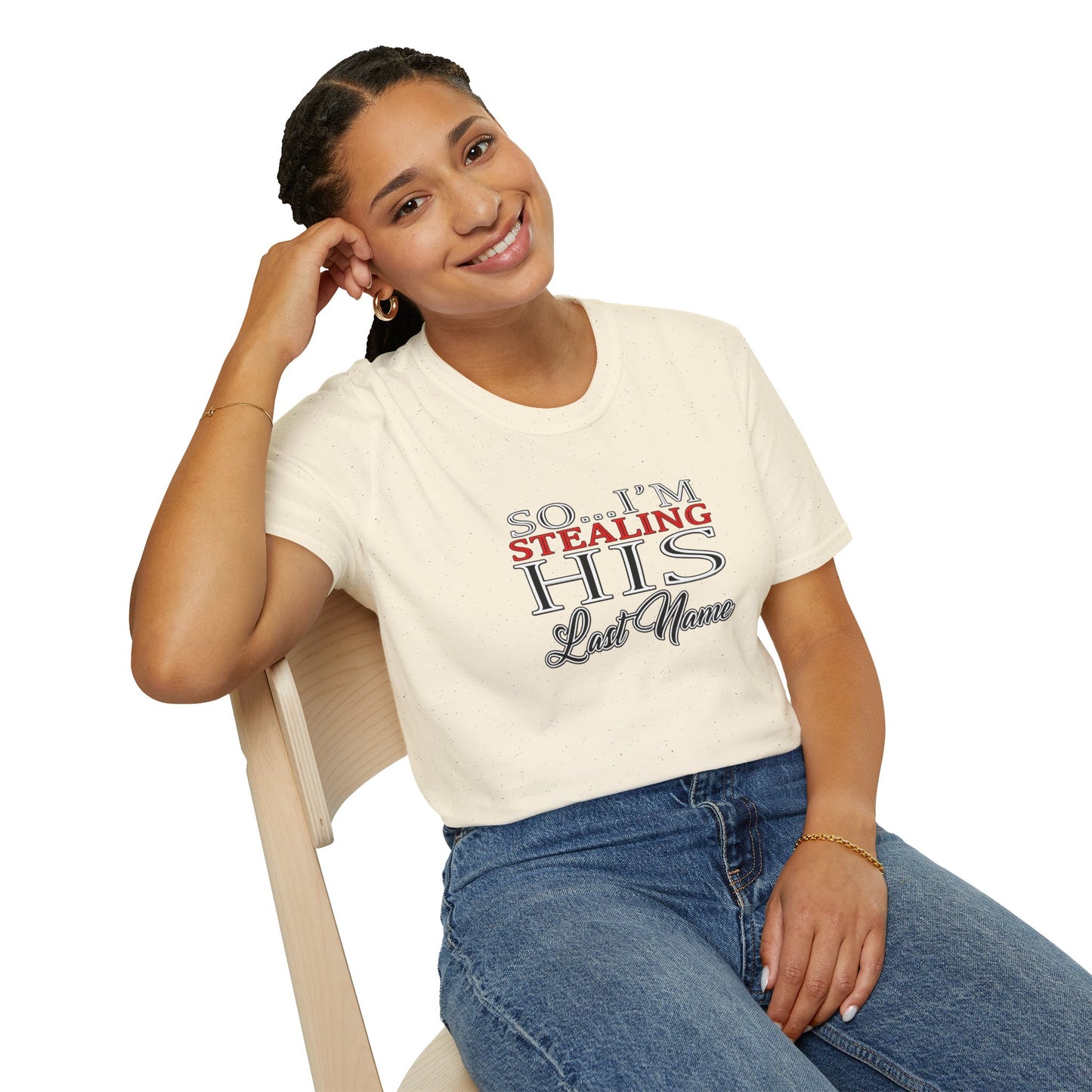 So I’m Stealing His Last Name T-Shirt | Bridal Bachelorette Engagement Tee