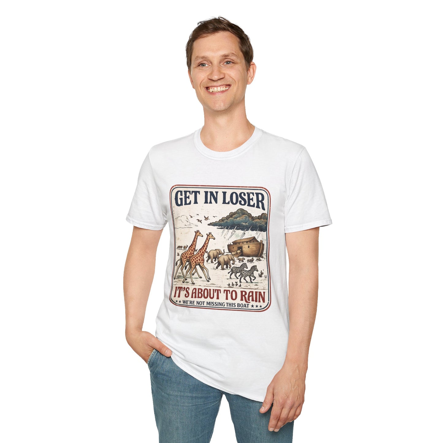 Get in Loser Ark T-Shirt — "It's About to Rain" Noah's Ark Animal Graphic Tee