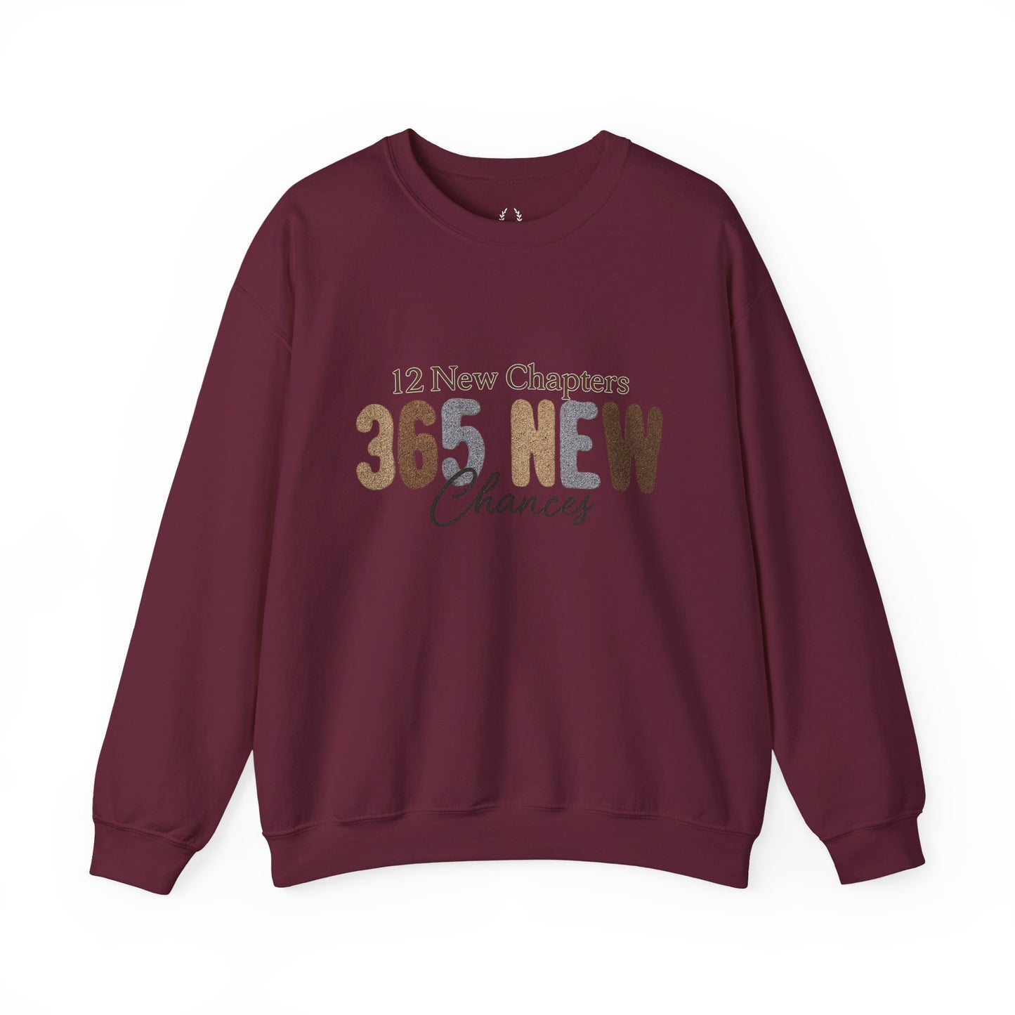 Inspirational Quote Sweatshirt | 365 New Chances | Unisex Crewneck