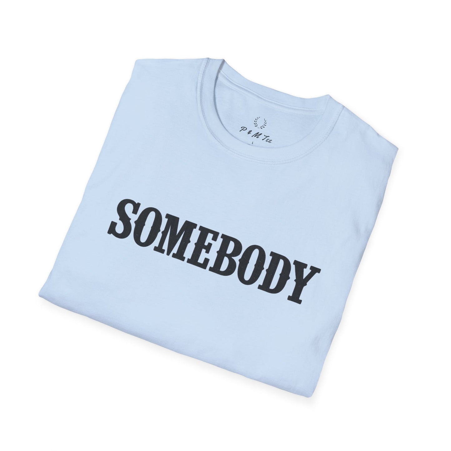 Somebody Graphic T-Shirt | Retro Serif Text Tee