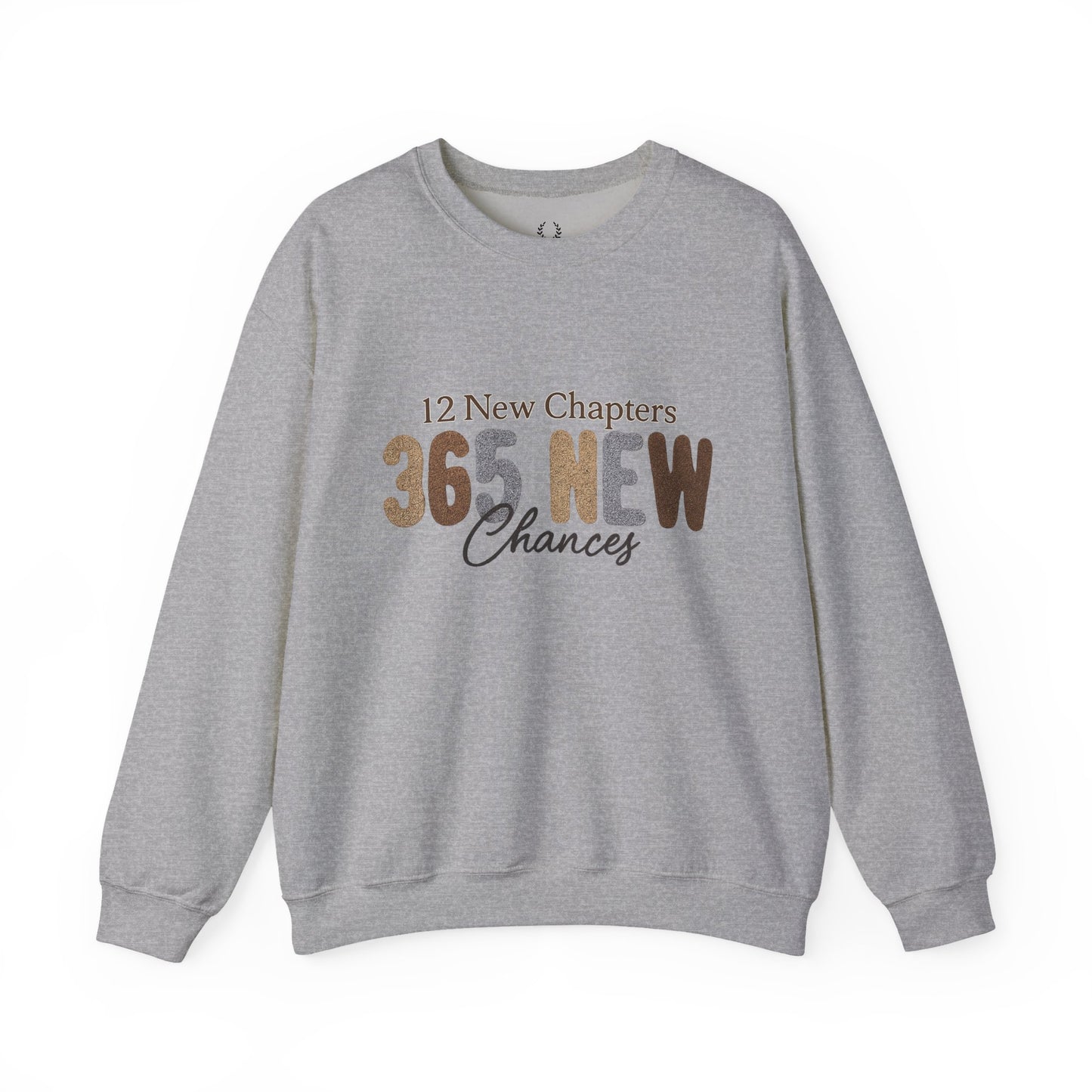 Inspirational Quote Sweatshirt | 365 New Chances | Unisex Crewneck