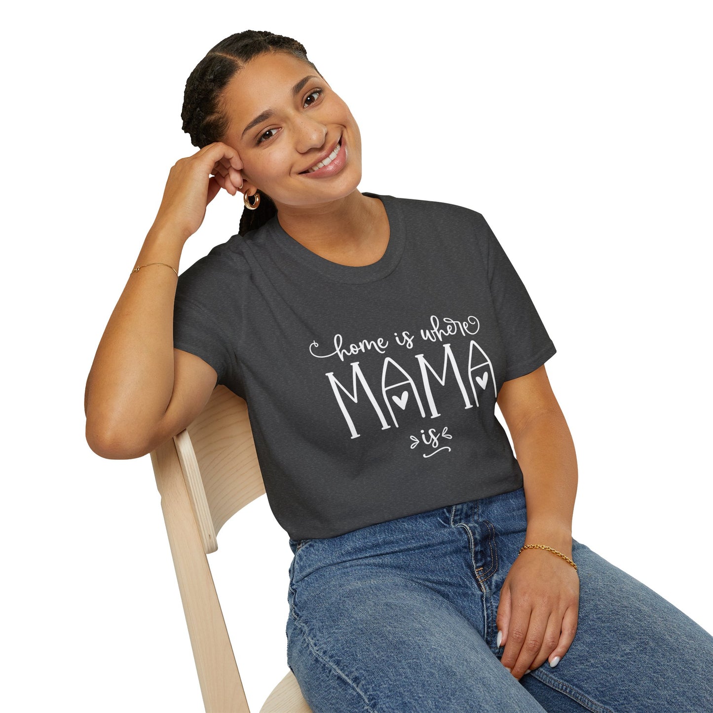 Mama Life T-Shirt — "Home Is Where Mama Is" Cozy Mom Tee