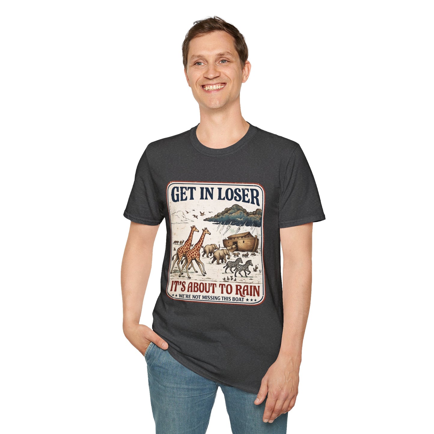 Get in Loser Ark T-Shirt — "It's About to Rain" Noah's Ark Animal Graphic Tee