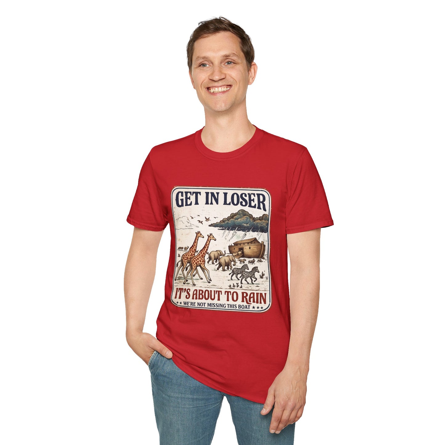 Get in Loser Ark T-Shirt — "It's About to Rain" Noah's Ark Animal Graphic Tee