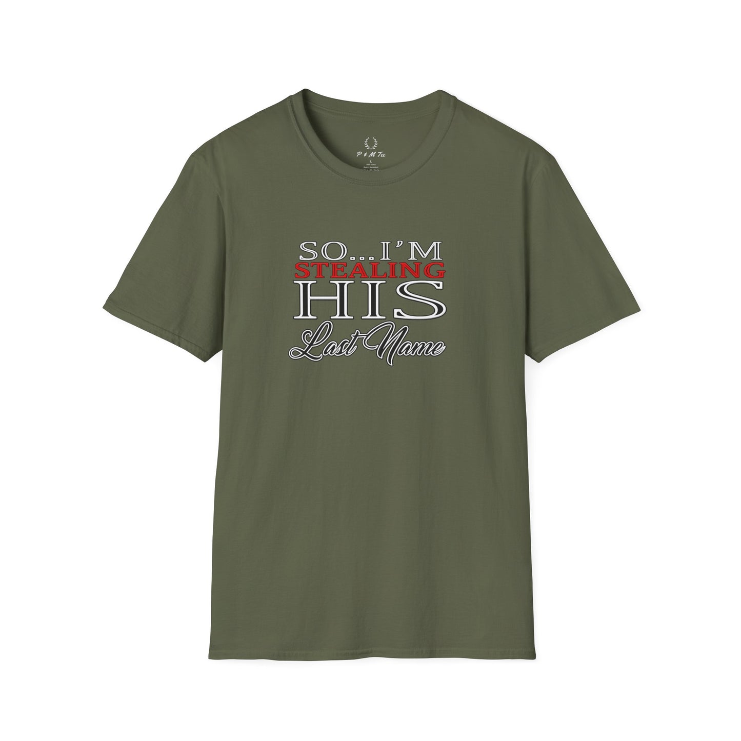 So I’m Stealing His Last Name T-Shirt | Bridal Bachelorette Engagement Tee