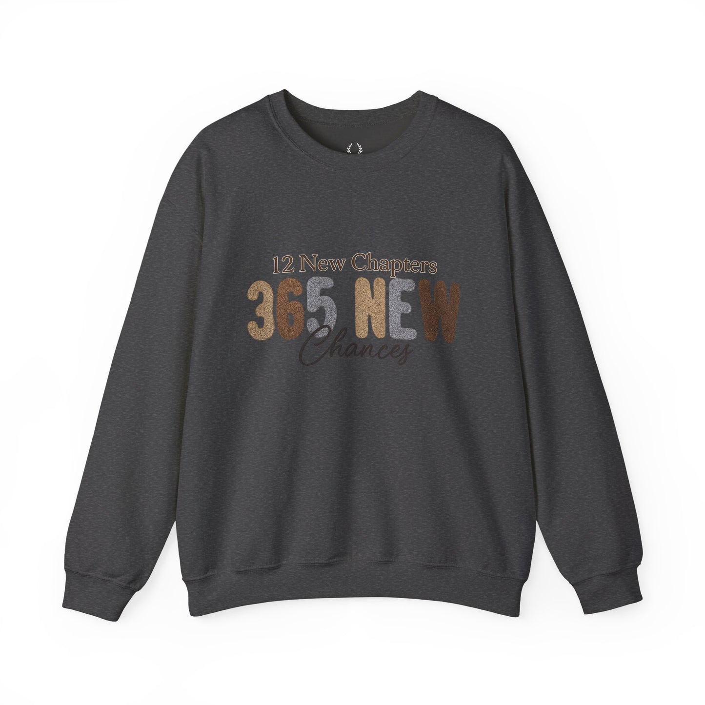 Inspirational Quote Sweatshirt | 365 New Chances | Unisex Crewneck