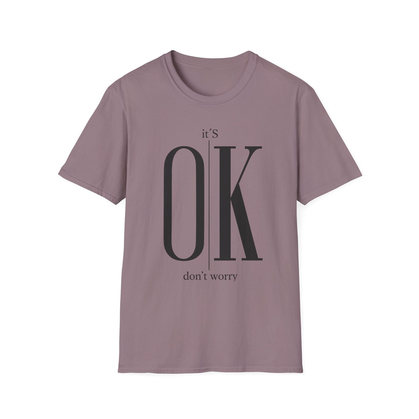 Minimalist “It’s OK Don’t Worry” T-Shirt – Motivational Graphic Tee, Positive Mental Health Shirt, Anxiety Awareness Unisex Top
