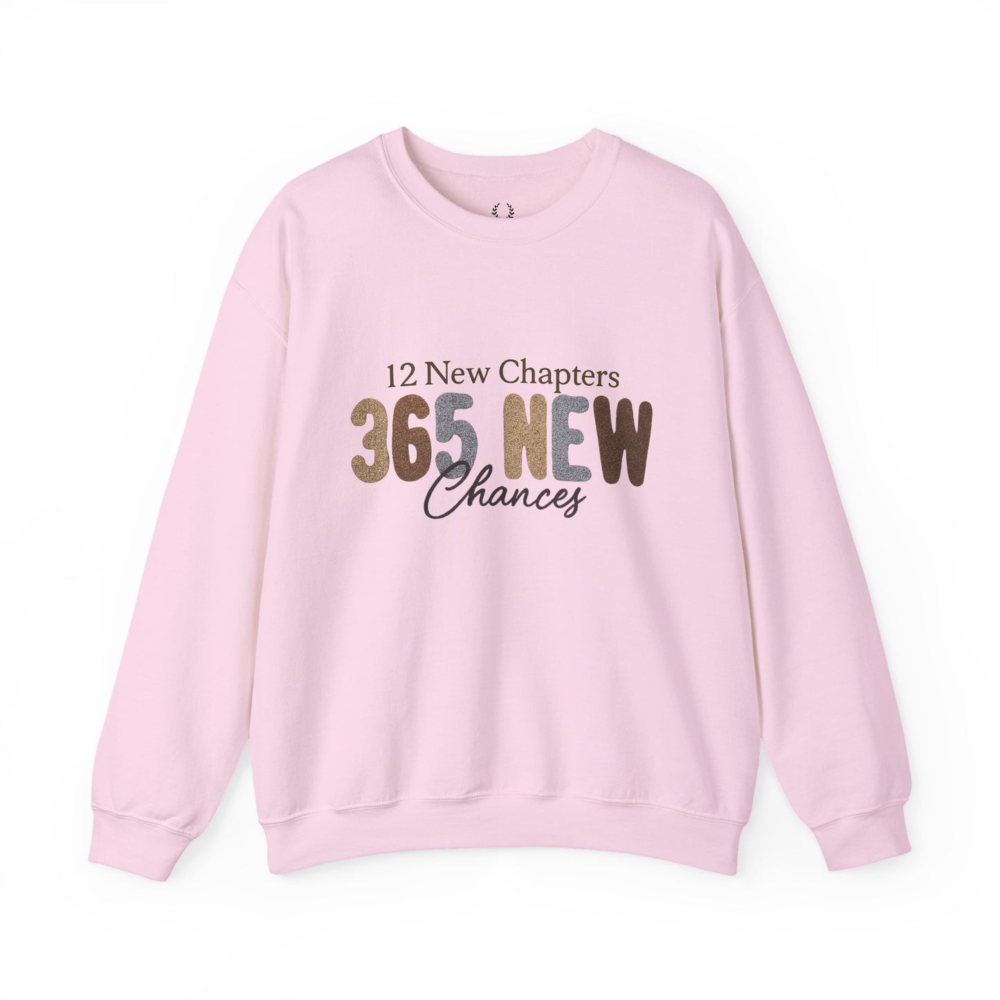 Inspirational Quote Sweatshirt | 365 New Chances | Unisex Crewneck