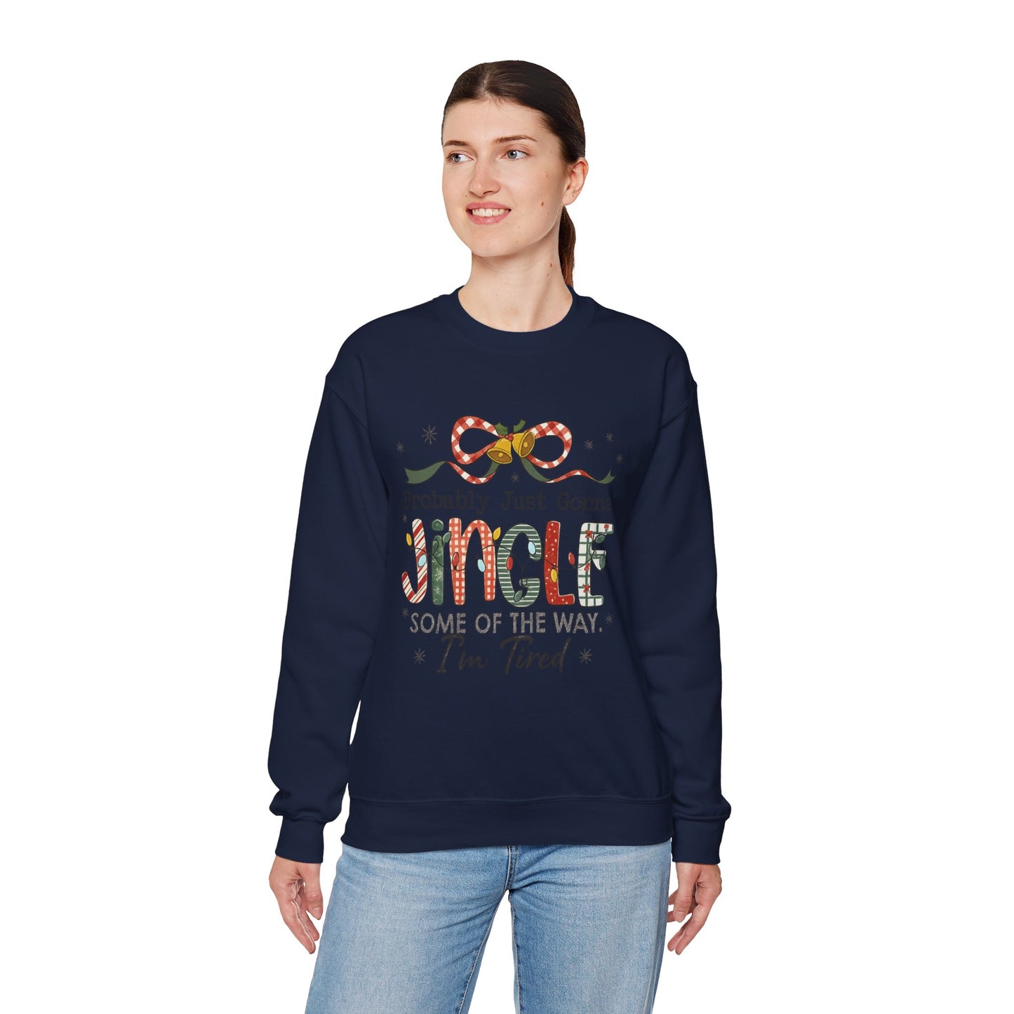 Probably Just Gonna Jingle Some of the Way Sweatshirt – Funny Christmas Holiday Sweater