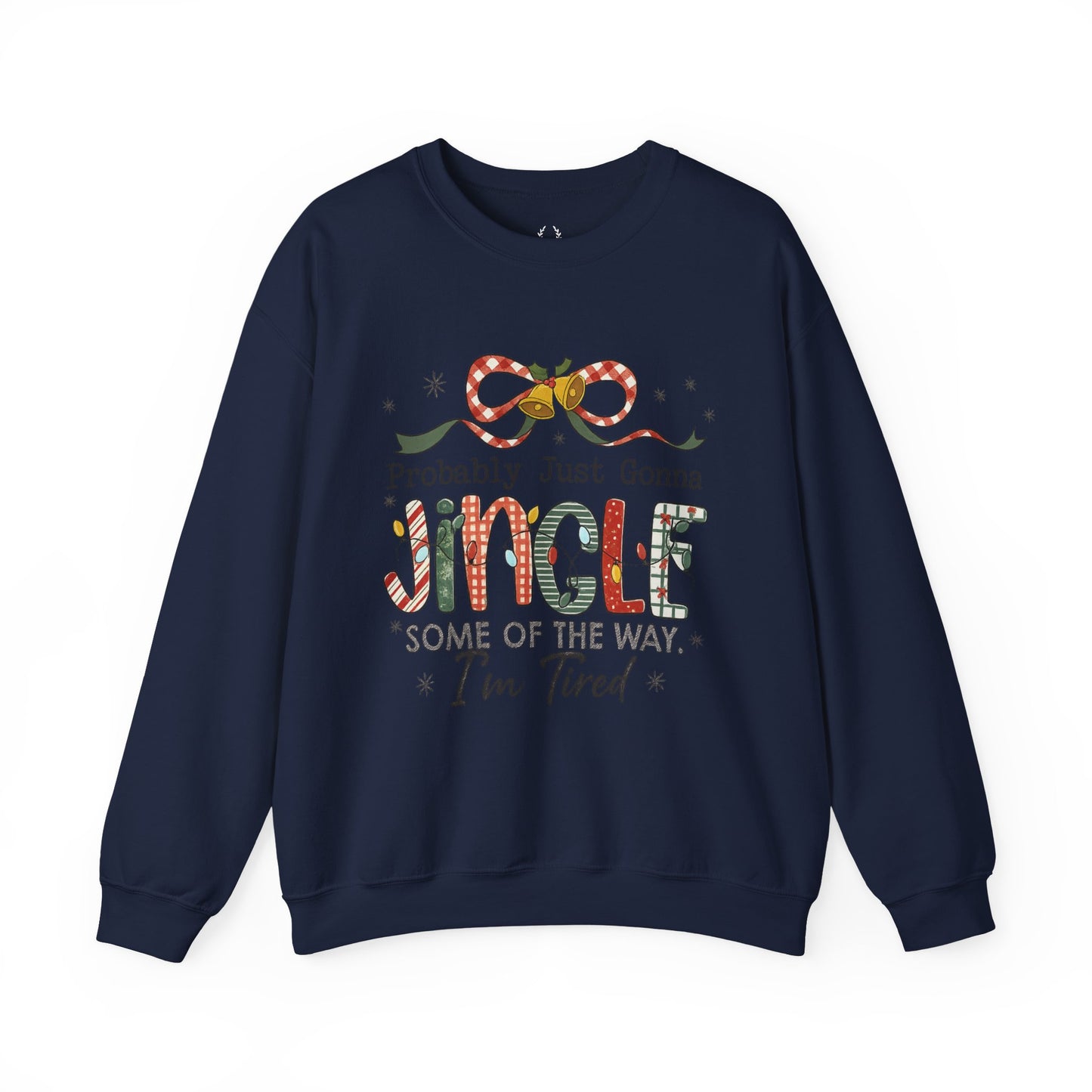 Probably Just Gonna Jingle Some of the Way Sweatshirt – Funny Christmas Holiday Sweater