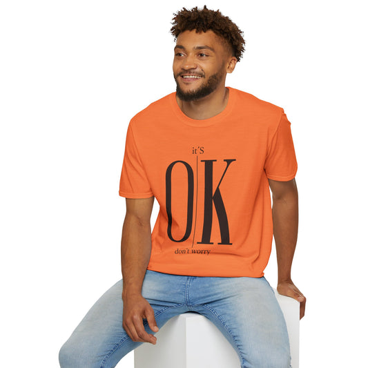 Minimalist “It’s OK Don’t Worry” T-Shirt – Motivational Graphic Tee, Positive Mental Health Shirt, Anxiety Awareness Unisex Top