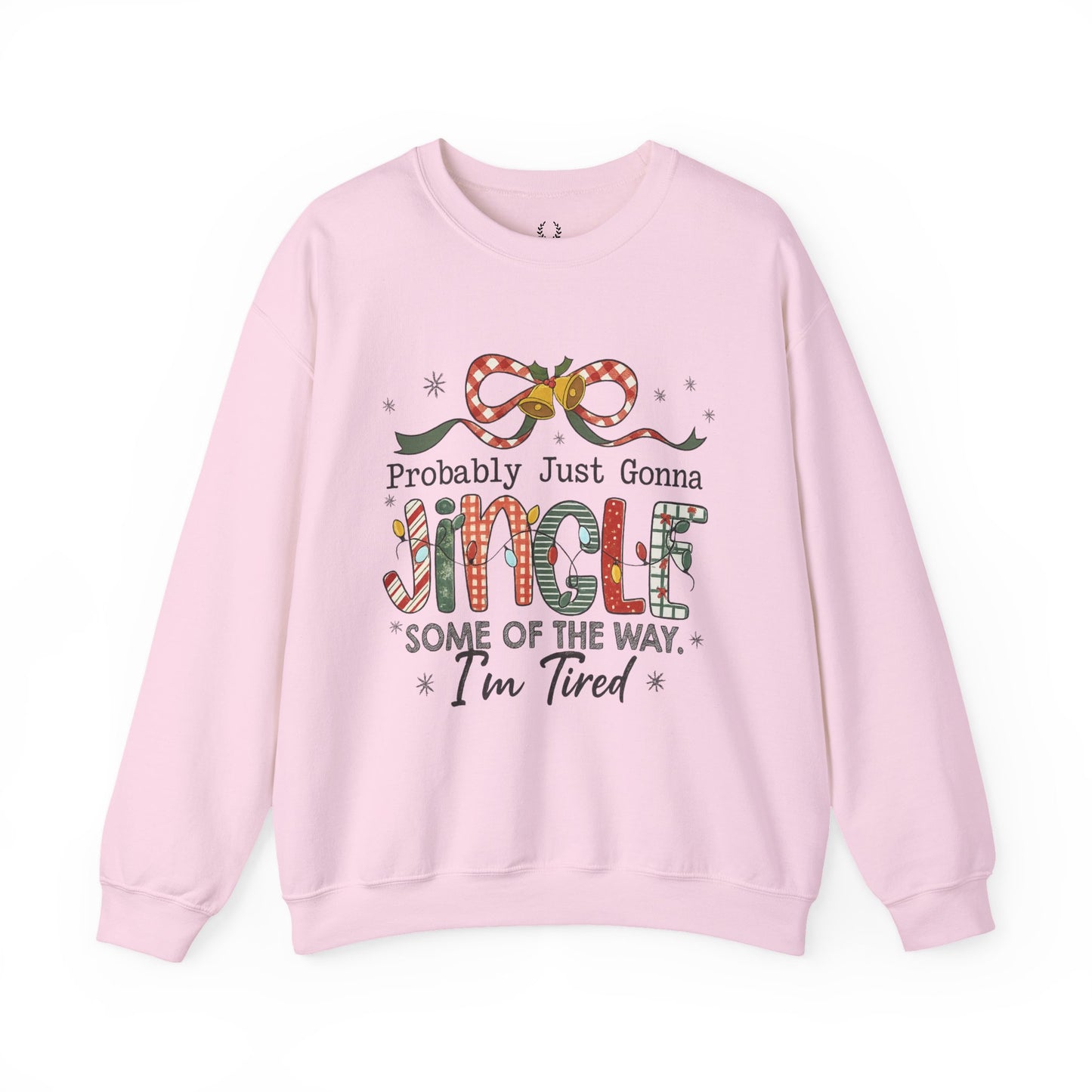 Probably Just Gonna Jingle Some of the Way Sweatshirt – Funny Christmas Holiday Sweater