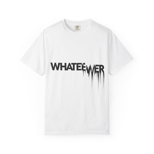 Edgy “WHATEVER” T-Shirt – Distorted Grunge Typography Tee