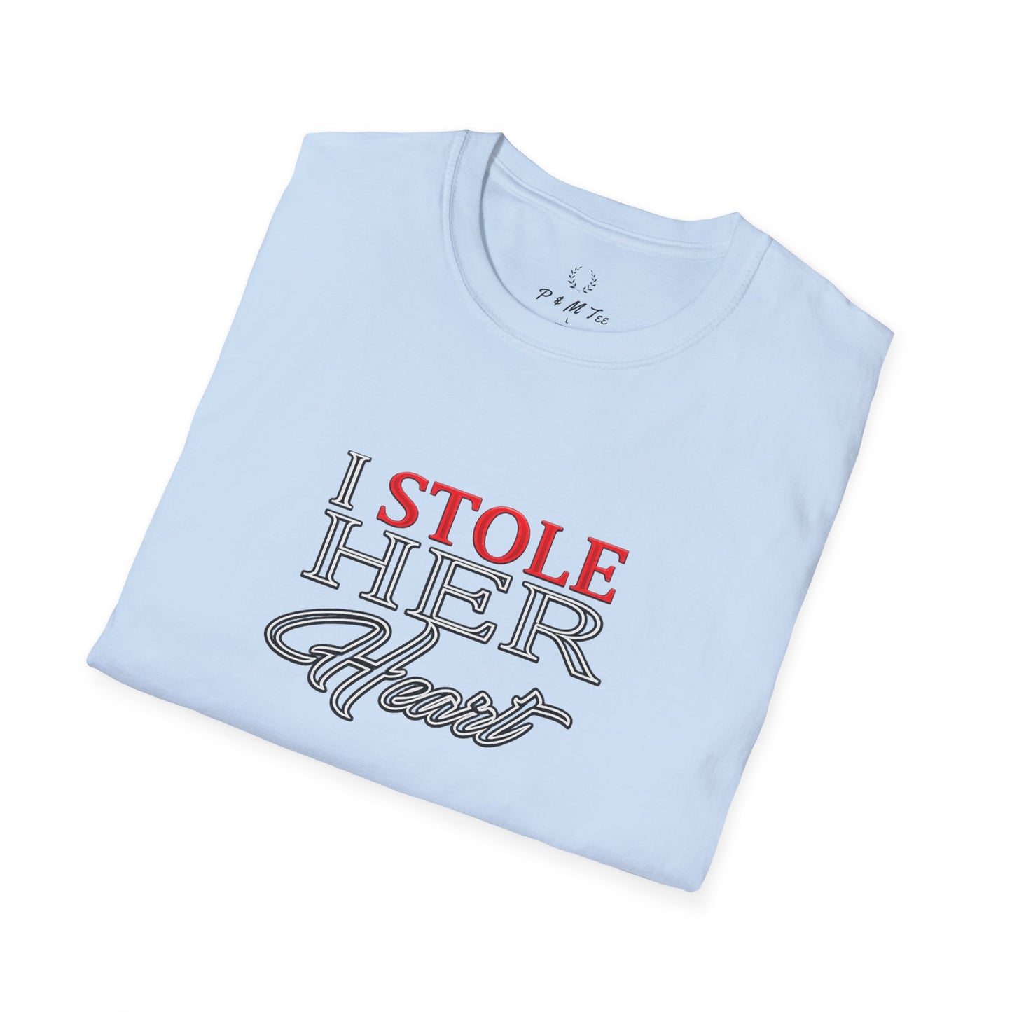 I Stole Her Heart T-Shirt — Romantic Couples Valentine Tee